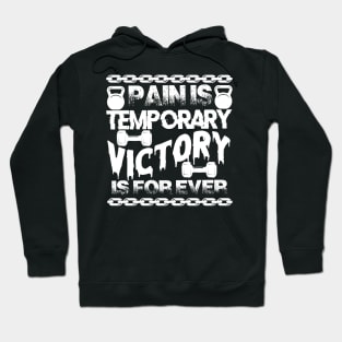 Pain Is Temporary Victory Is Forever | Motivational & Inspirational | Gift or Present for Gym Lovers Hoodie